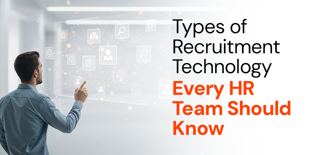 Types of Recruitment Technology Every HR Team Should Know